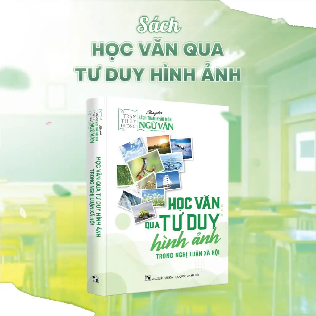 Sách Học Văn Qua Tư Duy Hình Ảnh Trong Nghị Luận Xã Hội - Cô Trần Thùy Dương